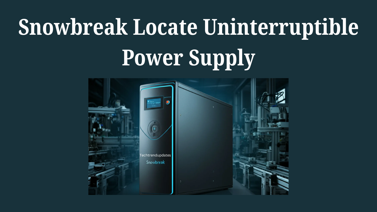 Snowbreak Locate Uninterruptible Power Supply