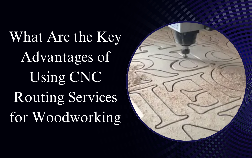 CNC routing services