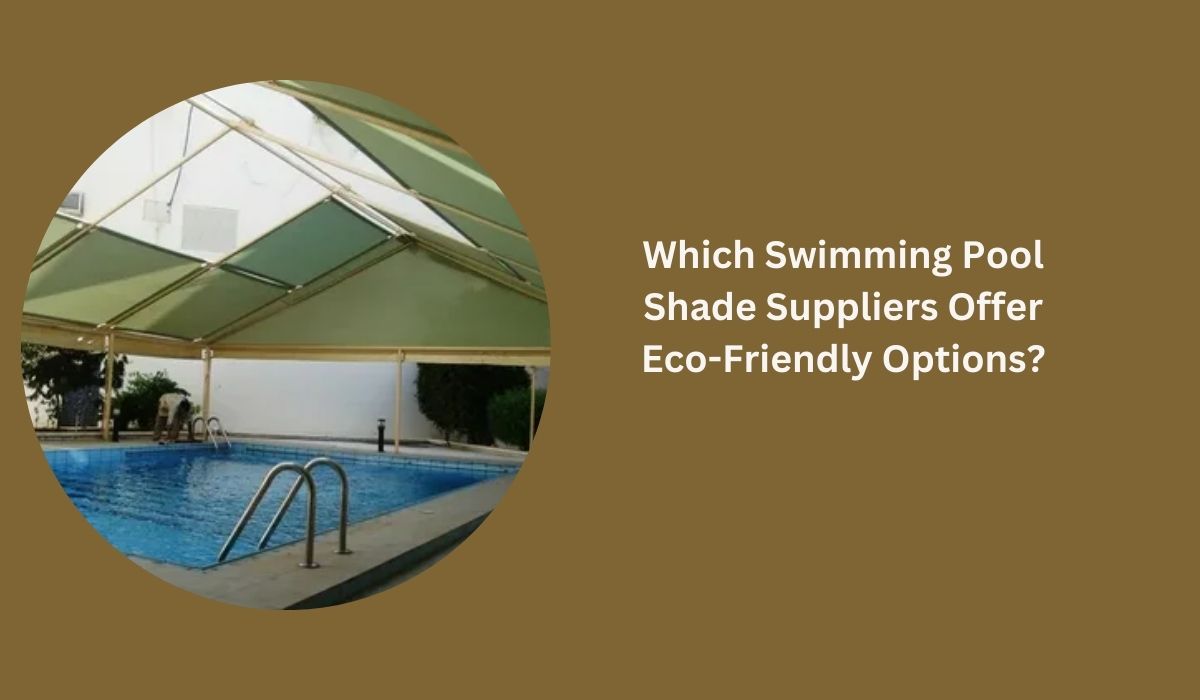 best swimming pool shade supplier