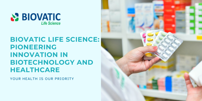 Biovatic Life Science: Pioneering Innovation in Biotechnology and Healthcare