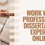 Work with Professional Dissertation Experts Online