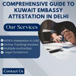 Kuwait Embassy Attestation in Delhi By Certificate Attestation