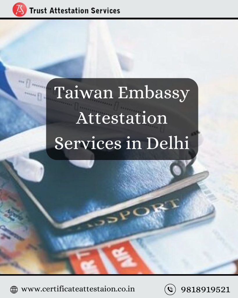 Taiwan Embassy Attestation in Delhi
