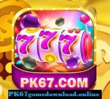 PK67 Game APK download 2025 for real earning