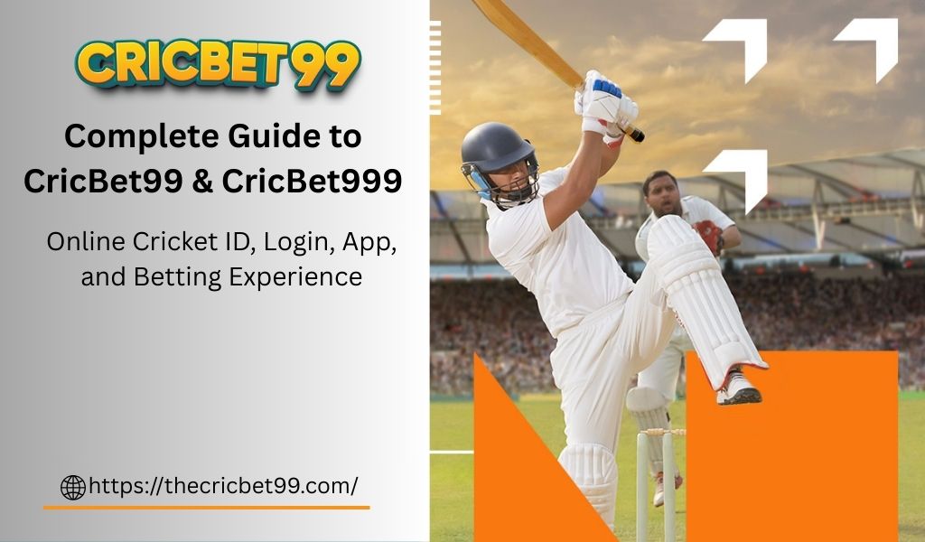 Complete Guide to CricBet99 & CricBet999 Online Cricket ID, Login, App, and Betting Experience
