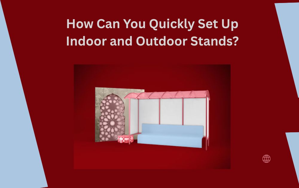 How Can You Quickly Set Up Indoor and Outdoor Stands
