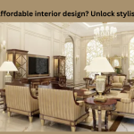 Seeking affordable interior design? Unlock stylish secrets